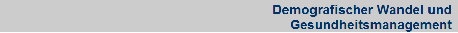 Demografischer Wandel und 
Gesundheitsmanagement 