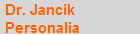 Dr. Jancik
Personalia